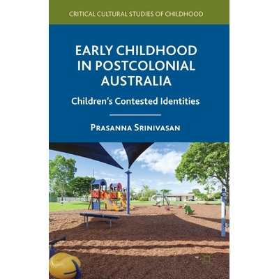 预订 Early Childhood in Postcolonial Australia: Children’s Contested Identities: 9781349483211