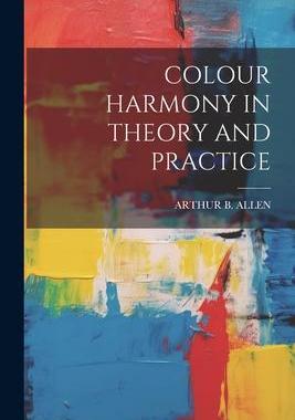 [预订]Colour Harmony in Theory and Practice 9781021216755