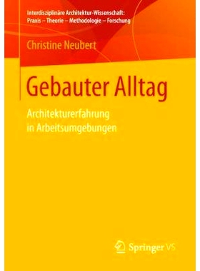 预订 Gebauter Alltag: Architekturerfahrung in Arbeitsumgebungen: 9783658210977