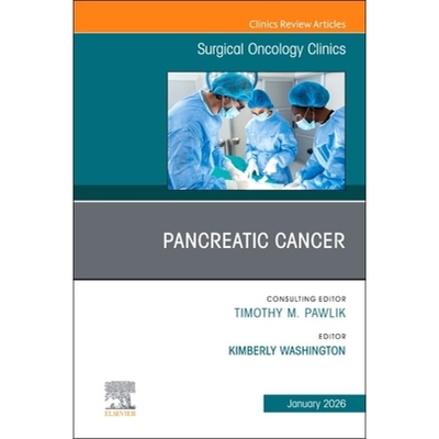 预订 Pancreatic Cancer, An Issue of Surgical Oncology Clinics of North America 胰腺癌：《北美外科肿瘤临床》专刊 97804433