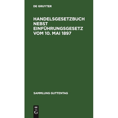 预订 Handelsgesetzbuch nebst Einführungsgesetz vom 10. Mai 1897: Textausgabe mit Sachregister: 9783111253343