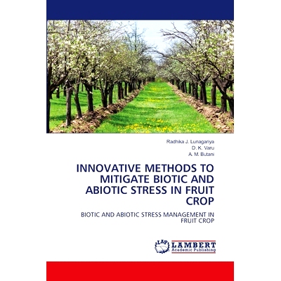 预订 INNOVATIVE METHODS TO MITIGATE BIOTIC AND ABIOTIC STRESS IN FRUIT CROP 减轻水果作物生物和非生物胁迫的创新方法: 9786