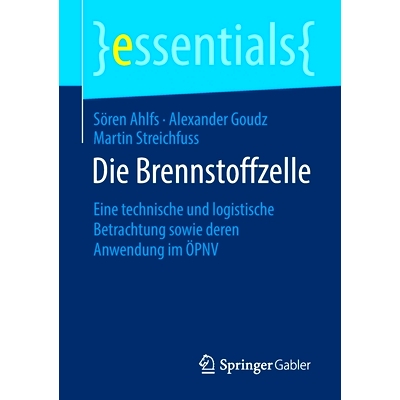 预订 Die Brennstoffzelle: Eine technische und logistische Betrachtung sowie deren Anwendung im ÖPNV: 9783658301873