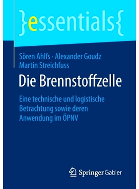 预订 Die Brennstoffzelle: Eine technische und logistische Betrachtung sowie deren Anwendung im ÖPNV: 9783658301873
