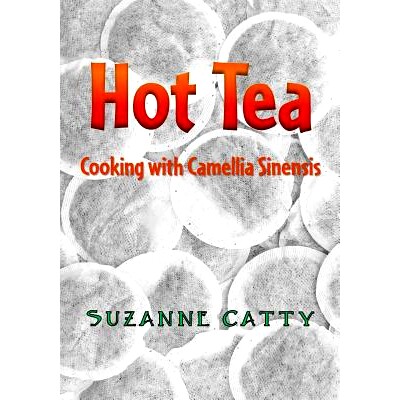 预订 Hot Tea: Cooking with Camellia sinensis: 9781519206473