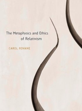 【预订】The Metaphysics and Ethics of Relativism 9780674725713