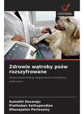 预订 Zdrowie watroby psów rozszyfrowane: Nowoczesne metody diagnostyczne dla lekarzy weterynarii. DE: 9786209237614
