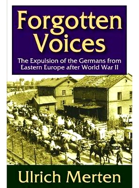 预订 Forgotten Voices: The Expulsion of the German from Eastern Europe After World War II 忘记的声音：二战结束后从东欧德