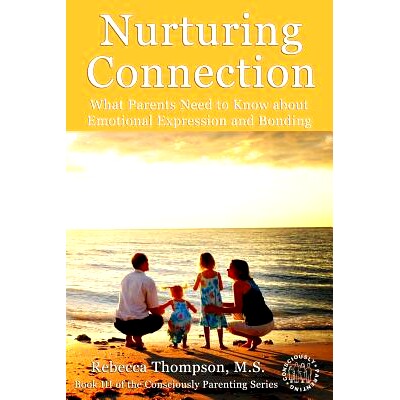 预订 Nurturing Connection: What Parents Need to Know About Emotional Expression and Bonding: 9780984275694