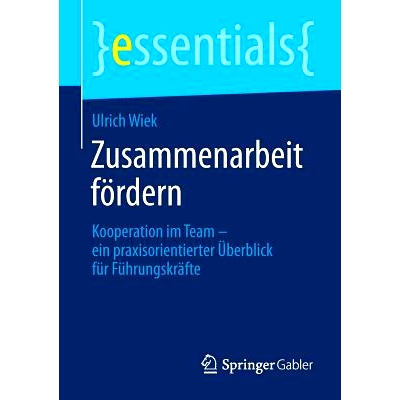 预订 Zusammenarbeit fördern: Kooperation im Team – ein praxisorientierter Überblick für Führungskräfte 促进合作-团
