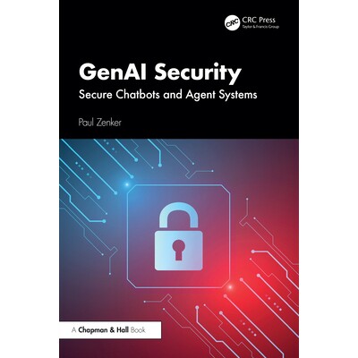 预订 GenAI Security Secure Chatbots and Agent Systems 生成式人工智能安全:安全聊天机器人与智能体系统 9781041213291