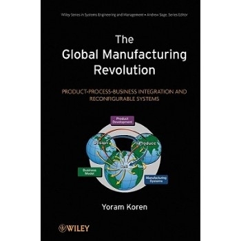 预订 The Global Manufacturing Revolution: Product-Process-Business Integration And Reconfigurable Systems 全球制造业的*