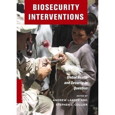 预订 Biosecurity Interventions: Global Health and Security in Question 生物安全干预: 9780231146067