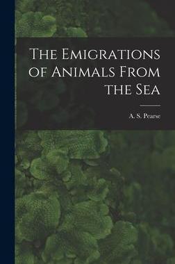 [预订]The Emigrations of Animals From the Sea 9781014311153