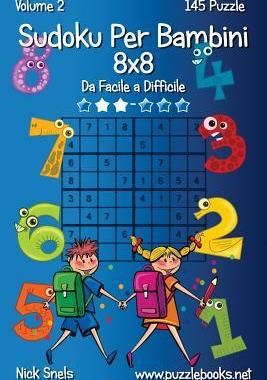 [预订]Sudoku Per Bambini 8x8 - Da Facile a Difficile - Volume 2 - 145 Puzzle 9781511500401