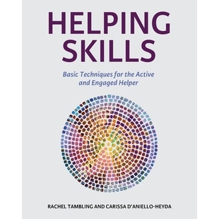 预订 Helping Skills: Basic Techniques for the Active and Engaged Helper 帮助技巧:积极和参与的助手的基本技巧: 9781793550