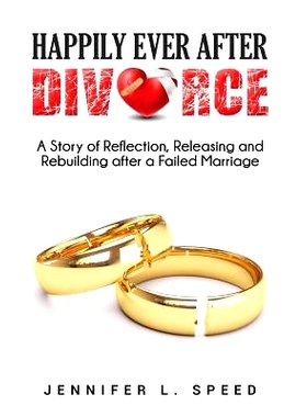 预订 Happily Ever After Divorce: A Story of Reflection, Releasing and Rebuilding After a Failed Marriage: 9781717843517