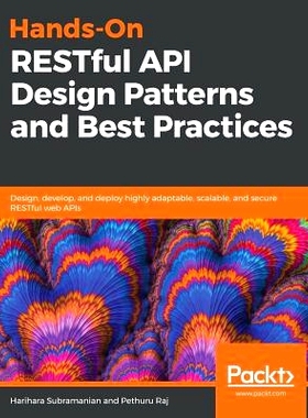 预订 Hands-On RESTful API Design Patterns and Best Practices 设计模式和*实践: 9781788992664