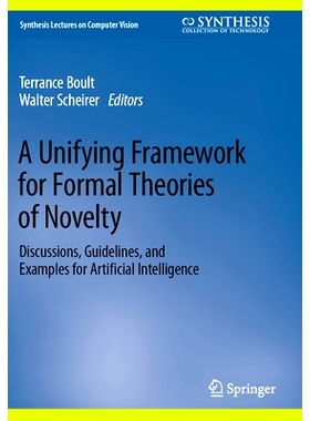 预订 A Unifying Framework for Formal Theories of Novelty: Discussions, Guidelines, and Examples for Artificial Intellige