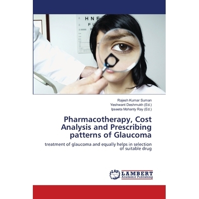 预订 Pharmacotherapy, Cost Analysis and Prescribing patterns of Glaucoma: 9783659161186