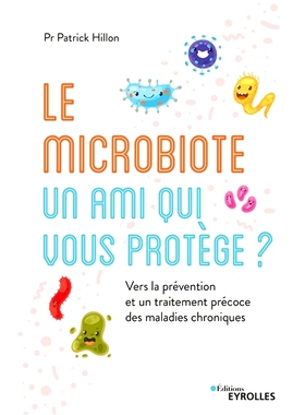 预订 Le microbiote intestinal, un ami qui vous protège ? : vers la prévention et un traitement précoce des maladies c