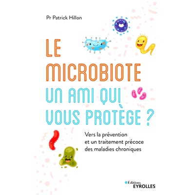 预订 Le microbiote intestinal, un ami qui vous protège ? : vers la prévention et un traitement précoce des maladies c