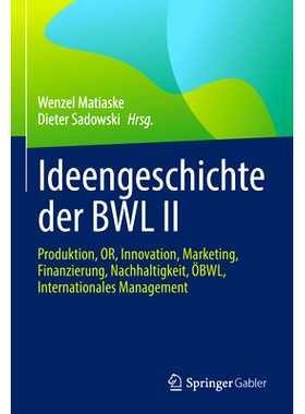 预订 Ideengeschichte der BWL II: Produktion, OR, Innovation, Marketing, Finanzierung, Nachhaltigkeit, ÖBWL, Internation
