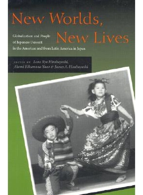 预订 New Worlds, New Lives: Globalization and People of Japanese Descent in the Americas Andfrom Latin America in Japen: