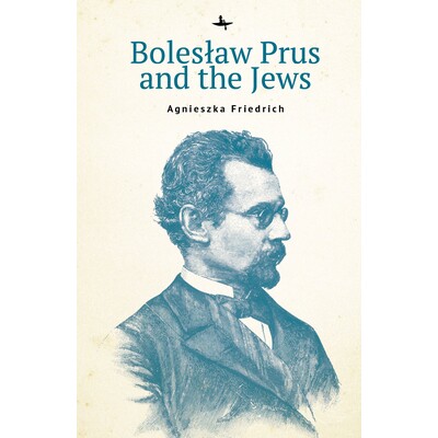 预订 Boleslaw Prus and the Jews 博莱斯瓦夫·普鲁斯与犹太人: 9781644695739