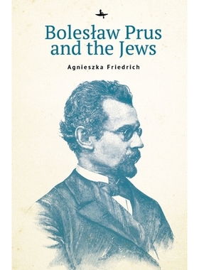 预订 Boleslaw Prus and the Jews 博莱斯瓦夫·普鲁斯与犹太人: 9781644695739