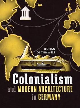 [预订]Colonialism and Modern Architecture in Germany 9780822945086