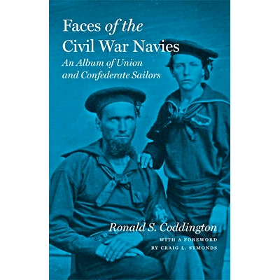 预订 Faces of the Civil War Navies: An Album of Union and Confederate Sailors 内战的面孔: 9781421421360