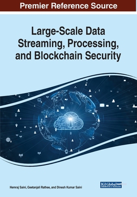 【预订】Large-Scale Data Streaming, Processing, and Blockchain Security