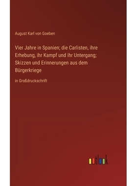预订 Vier Jahre in Spanien; die Carlisten, ihre Erhebung, ihr Kampf und ihr Untergang; Skizzen und Erinnerungen aus dem