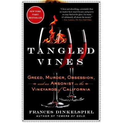 预订 Tangled Vines: Greed, Murder, Obsession, and an Arsonist in the Vineyards of California: 9781250113894