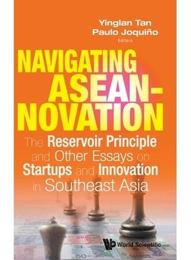 预订 Navigating Aseannovation: The Reservoir Principle and Other Essays on Startups and Innovation in Southeast Asia 引