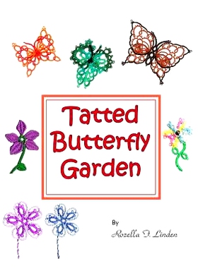 预订 Tatted Butterfly Garden: Flowers, butterflies, and bugs to tat.: 9781500675981