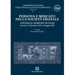 预订 Persona e mercato nella società digitale : atti delle giornate di studi : Catania, 13 dicembre 2022 e 4 maggio 202
