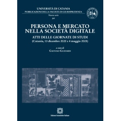 预订 Persona e mercato nella società digitale : atti delle giornate di studi : Catania, 13 dicembre 2022 e 4 maggio 202