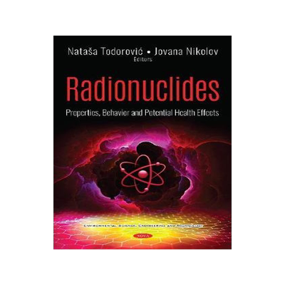 [预订]Radionuclides: Properties, Behavior and Potential Health Effects 9781536173796
