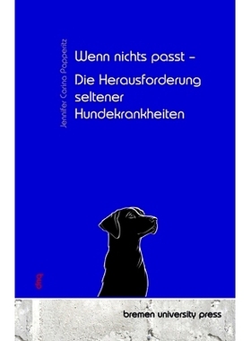 预订 Wenn nichts passt - Die Herausforderung seltener Hundekrankheiten: 9783690353854