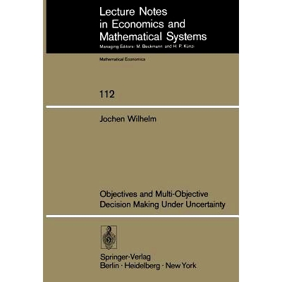 预订 Objectives and Multi-Objective Decision Making Under Uncertainty: 9783540074120