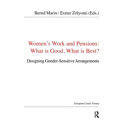 预订 Women’s Work and Pensions: What is Good, What is Best?: Designing Gender-Sensitive Arrangements 妇女工作与养老金：