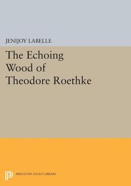【预订】The Echoing Wood of Theodore Roethke