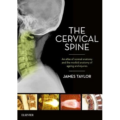 预订 The Cervical Spine An atlas of normal anatomy and the morbid anatomy of ageing and injuries 颈椎图谱：正常解剖与老
