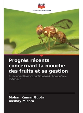 预订 Progrès récents concernant la mouche des fruits et sa gestion: 9786209447525