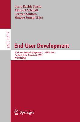 [预订]End-User Development: 9th International Symposium, Is-Eud 2023, Cagliari, Italy, June 6-8, 2023, Pro 9783031344329