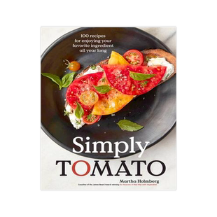 [预订]Simply Tomato: 100 Recipes for Enjoying Your Favorite Ingredient All Year Long 9781648290374