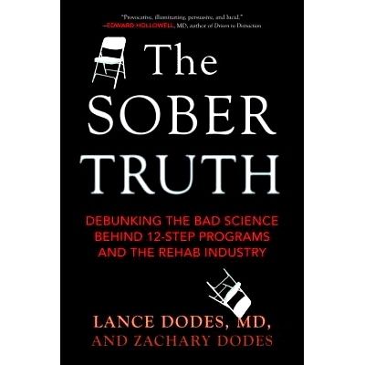 预订 The Sober Truth: Debunking the Bad Science Behind 12-Step Programs and the Rehab Industry: 9780807035870