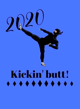 预订 2020 Kickin’ butt: Take On the New Year Like a Ninja!: 9781677866694